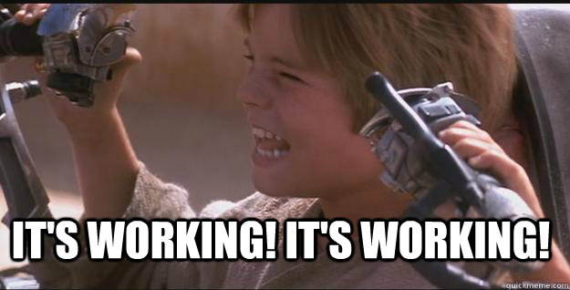 It's working! It's working!